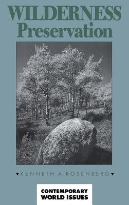 Wilderness Preservation by Rosenberg, Kenneth