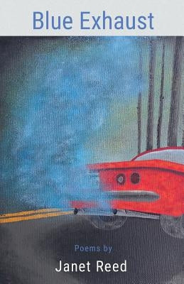 Blue Exhaust by Reed, Janet
