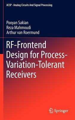 Rf-Frontend Design for Process-Variation-Tolerant Receivers by Sakian, Pooyan