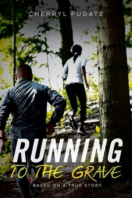 Running To The Grave by Fugate, Cherryl