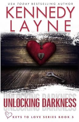 Unlocking Darkness by Layne, Kennedy