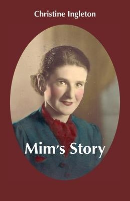 Mim's Story by Ingleton, Christine