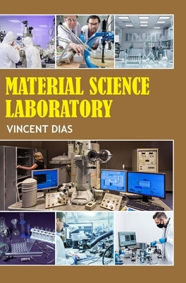 Material Science Laboratory by Dias, Vincent