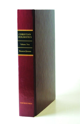 Christian Dogmatics Vol 2 by Braaten, Jenson