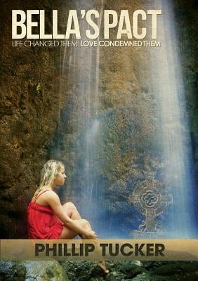 Bella's Pact by Tucker, Phillip J.
