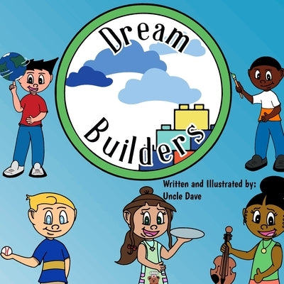 Dream Builders by Dave, Uncle