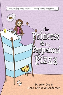 The Princess & the Pepperoni Pizza by Andersen, Hans Christian