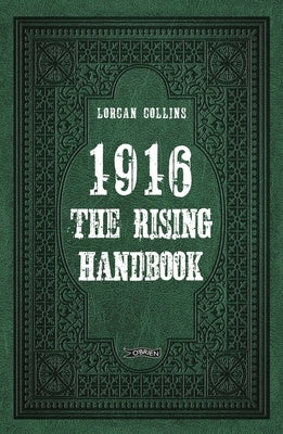 1916: The Rising Handbook by Collins, Lorcan