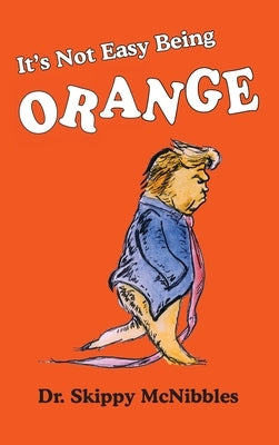 It's Not Easy Being Orange by Kelly, Christian
