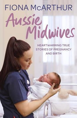 Aussie Midwives by McArthur, Fiona
