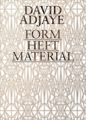 David Adjaye: Form, Heft, Material by Ryan, Zoë