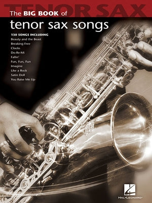 The Big Book of Tenor Sax Songs by Hal Leonard Corp
