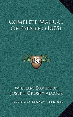 Complete Manual Of Parsing (1875) by Davidson, William