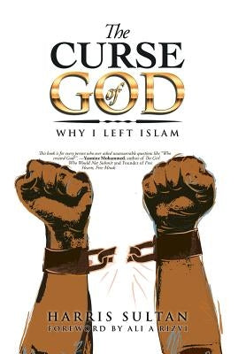 The Curse of God: Why I Left Islam by Sultan, Harris