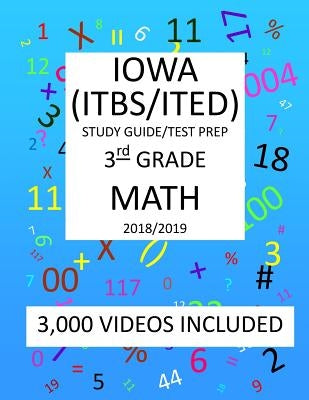 3rd Grade IOWA ITBS ITED, 2019 MATH, Test Prep: 3rd Grade IOWA TEST of BASIC SKILLS, EDUCATIONAL DEVELOPMENT 2019 MATH Test Prep/Study Guide by Shannon, Mark