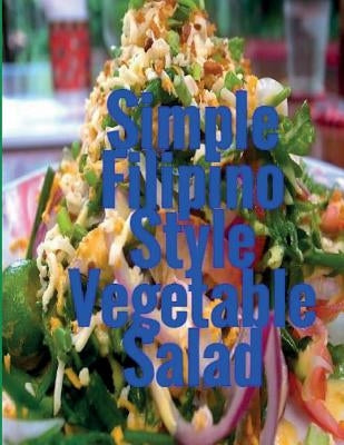 Simple Filipino Style Vegetable Salad by Green, Cheryl