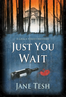 Just You Wait: A Grace Street Mystery by Tesh, Jane