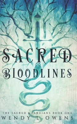 Sacred Bloodlines by Owens, Wendy L.