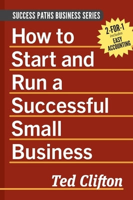 How to Start and Run a Successful Small Business by Clifton, Ted