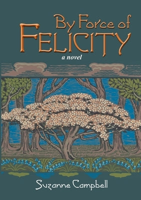 By Force of Felicity by Campbell, Suzanne