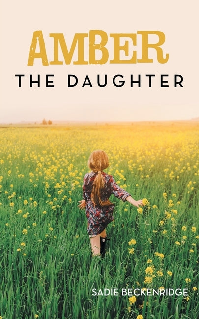 Amber: The Daughter by Beckenridge, Sadie