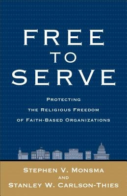 Free to Serve by Monsma, Stephen V.