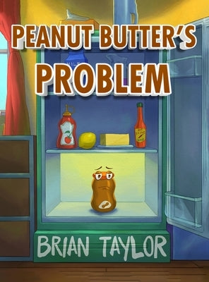 Peanut Butter's Problem by Taylor, Brian