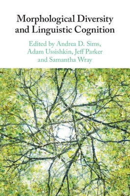 Morphological Diversity and Linguistic Cognition by Sims, Andrea D.