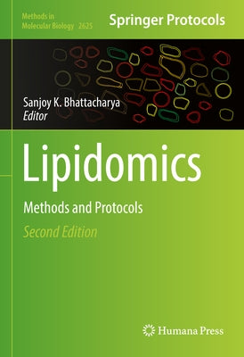 Lipidomics: Methods and Protocols by Bhattacharya, Sanjoy K.