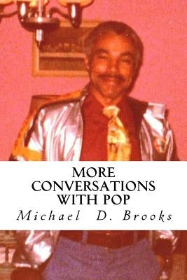 More Conversations with Pop by Brooks, Michael D.