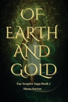 Of Earth and Gold by Barton, Shona