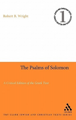 The Psalms of Solomon: A Critical Edition of the Greek Text by Wright, Robert B.