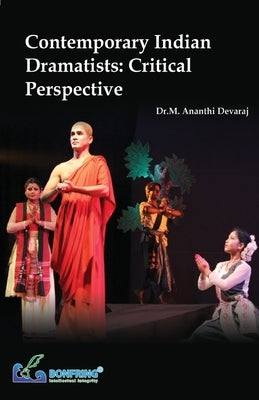 Contemporary Indian Dramatists Critical Perspective by Devaraj, Dr M. Ananthi
