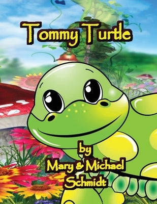 Tommy Turtle by Schmidt, Mary