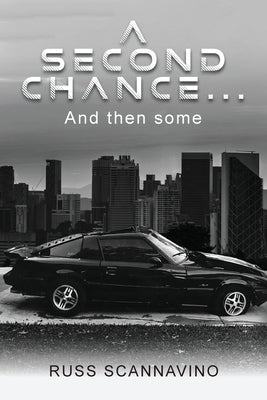 A Second Chance...And then some by Scannavino, Russ