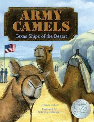 Army Camels: Texas Ships Of The desert by Fisher, Doris