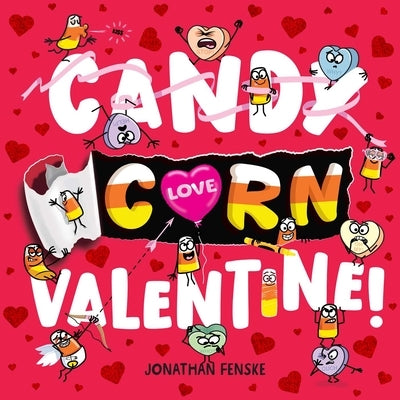 Candy Corn Valentine! by Fenske, Jonathan