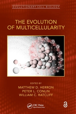 The Evolution of Multicellularity by Herron, Matthew D.
