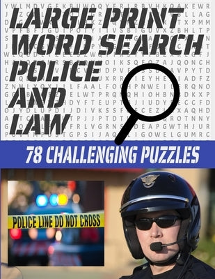 Large Print Word Search 78 Challenging Puzzles: Law Enforcement Themed Word Search Puzzle for Teens Adults and Seniors - Makes a Great Gift for Anyone by Press, Heroz