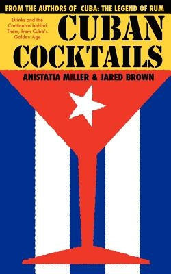 Cuban Cocktails by Brown, Jared McDaniel