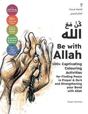 Be with Allah: 100+ Captivating Colouring Activities for Finding Peace in Prayer & Duʿā and Strengthening your Bond with Allah by Press, Mosaic Tree