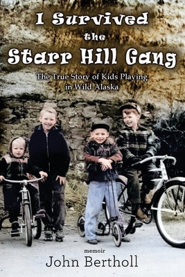 The Starr Hill Gang by Bertholl, John