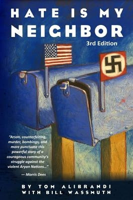 Hate Is My Neighbor by Wassmuth, Bill