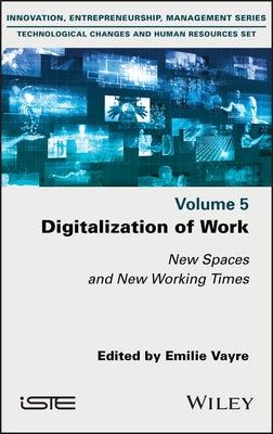 Digitalization of Work: New Spaces and New Working Times by Vayre, Emilie
