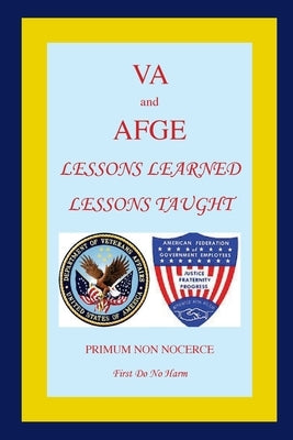 VA and AFGE Lessons Learned Lessons Taught by Matteoli, Richard L.