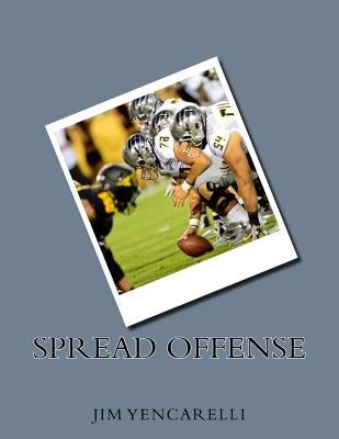 Spread offense by Yencarelli, Jim
