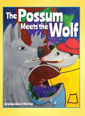 The Possum Meets the Wolf by Worrles, Brenda Davis