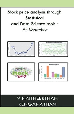 Stock Price Analysis Through Statistical And Data Science Tools: an Overview by Renganathan, Vinaitheerthan