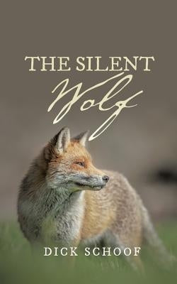 The Silent Wolf by Schoof, Dick