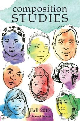 Composition Studies 45.2 (Fall 2017) by Micciche, Laura R.